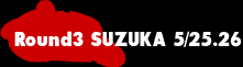 Round3 SUZUKA 5/25.26
