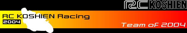 RC KOSHIEN Racing 2004